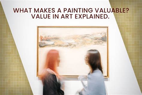 How to Know If a Painting Is Valuable: A Multi-Layered Analysis