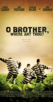 O Brother, Where Art Thou 2: A Deep Dive into the World of Sequel Expectations